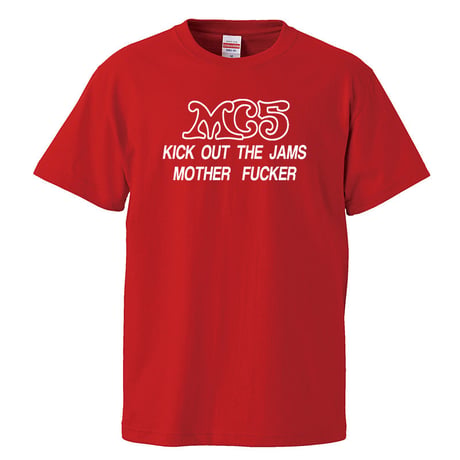 【MC5-KICK OUT THE JAMS MOTHER FUCKER /エムシーファイブ】5.6オンス Tシャツ/RD/ST-117