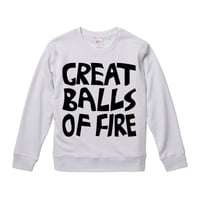 【Great Balls Of Fire-グレート・ボールズ・オブ・ファイヤー】キース・ムーン着用 9.3オンス スウェット/WH/SW- 300
