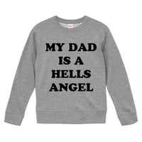 【My dad is a hells angel/私のパパはヘルズ・エンジェル】リプロダクト9.3オンス スウェット/GY/SW- 827
