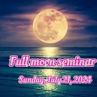 【大阪】２０２４年７月２１日Full moon seminar