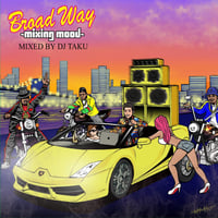 DJ TAKU -【BROAD WAY- MIXING MOOD-】