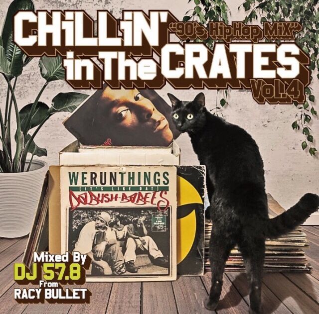 RACY BULLET (DJ 57.8) -【CHILLIN' IN THE CRATES