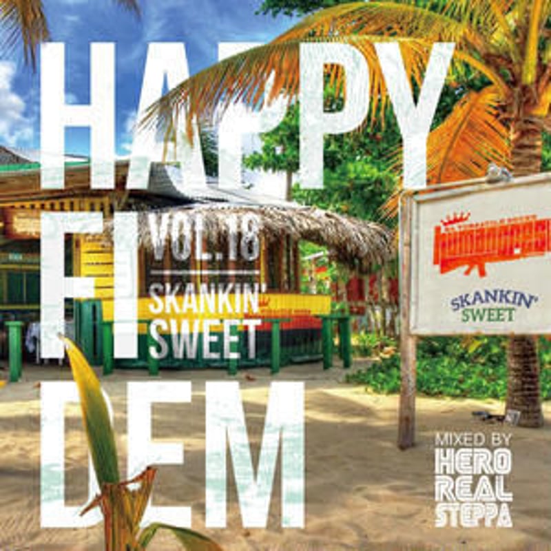 HERO REALSTEPPA / HAPPY FI DEM VOL.18-SKANKIN’ SWEET- [CD] HUMAN CREST -【HAPPY FI DEM Vol.18 -SKANKIN' SWE