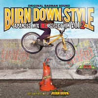 BURN DOWN -【BURN DOWN STYLE JAPANESE MIX -IRIE SELECTION VOL.2】