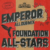 EMPEROR -【EMPEROR ALL DUB MIX FOUNDATION ALL-STARS】