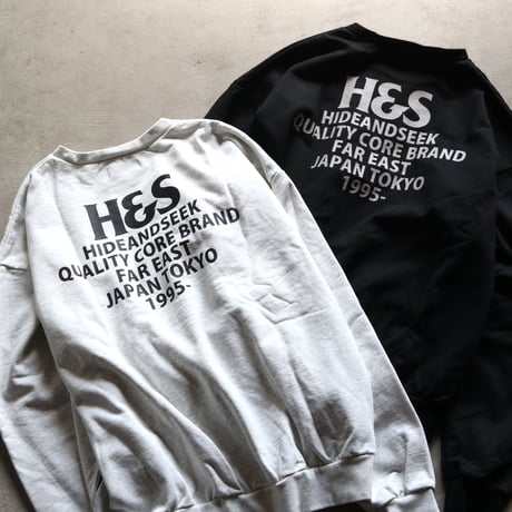 HIDEANDSEEK / H＆S Sweat Shirt / HC-100725