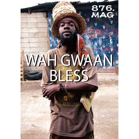 876.MAG "WAH GWAAN BLESS”  by 212mag
