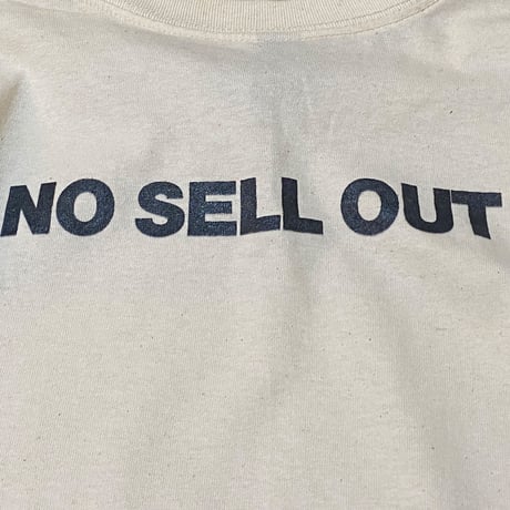 "NO SELL OUT" Tee  pt2