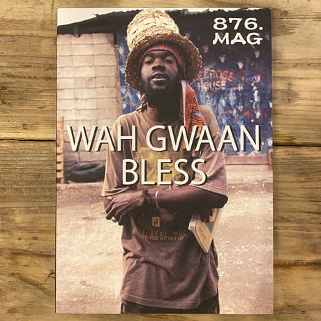 876.MAG "WAH GWAAN BLESS”  by 212mag