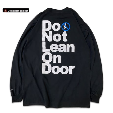 ”Do Not Lean On Door" 6oz L/S Tee Black
