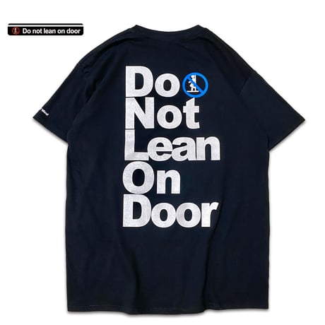 ”Do Not Lean On Door" 6oz S/S Tee Black
