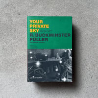 『YOUR PRIVATE SKY』R.BUCKMINSTER FULLER（日本語版）