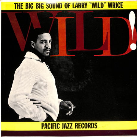ラリー･ワイルド･ライス / Wild! The Big Big Sound Of Larry "Wild" Wrice [※輸入盤,生産国:US,品番:PJ-24］(LPレコード)