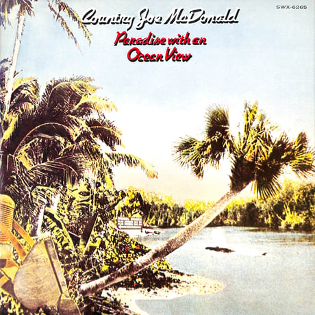 カントリー・ジョー・マクドナルド / Paradise With An Ocean View [※国内盤,品番:SWX-6265］(LPレコード)