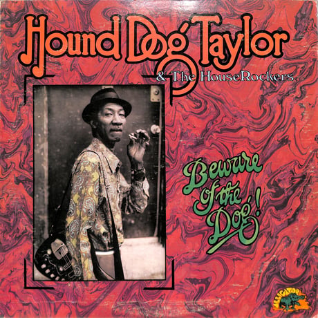 Hound Dog Taylor /  Beware Of The Dog! (USオリジナル)（LPレコード）