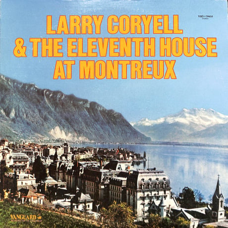 ラリー・コリエル&ザ・イレヴンス・ハウス / Larry Coryell & The Eleventh House At Montreux［※US盤,品番:VSD 79410］(LPレコード)