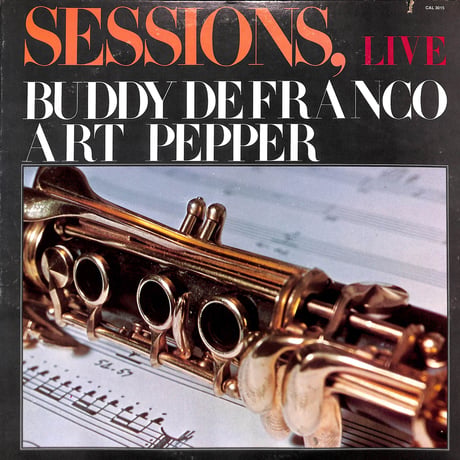 バディ・デフランコ,アート・ペッパー / Sessions, Live［※輸入盤,生産国:US,品番:CAL 3015］(LPレコード)