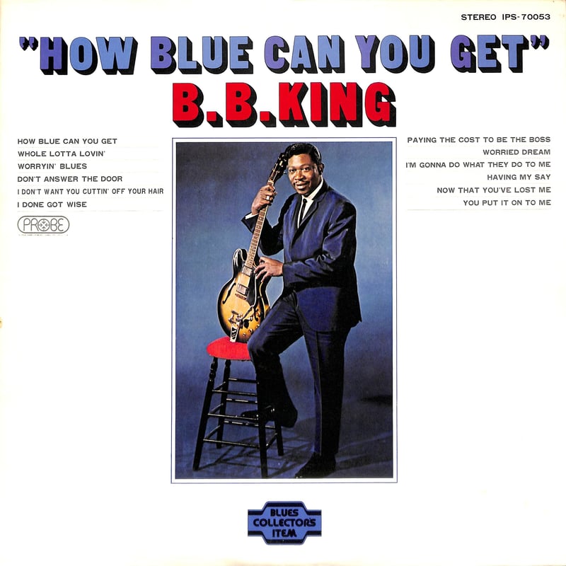 B.B.キング / How Blue Can You Get [※国内盤,品番:IPS-700