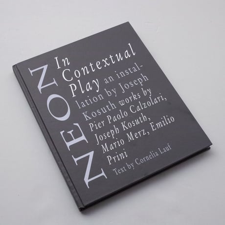 Joseph Kosuth / Neon In Contextual Play