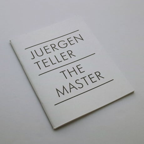 Juergen Teller / The Master I
