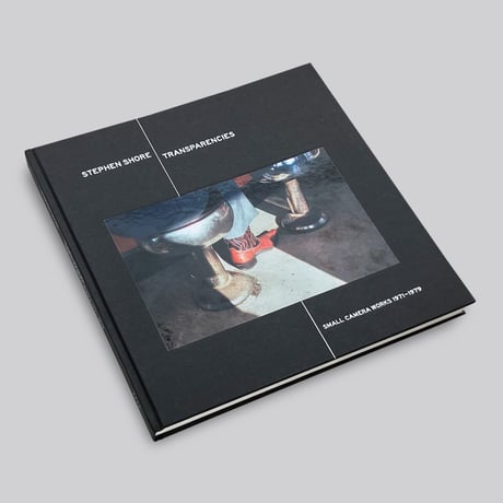 Stephen Shore / TRANSPARENCIES: SMALL CAMERA WORKS 1971-1979