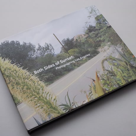 Both Sides of Sunset: Photographing Los Angeles