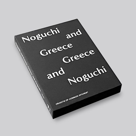 Noguchi and Greece, Greece and Noguchi: Objects of Common Interest