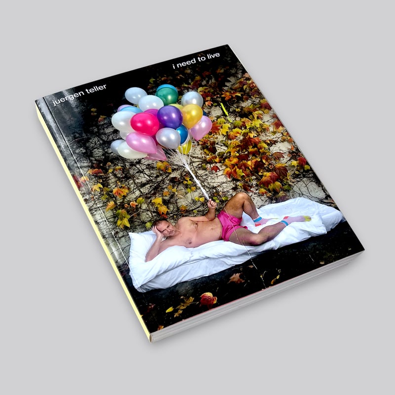 Juergen Teller / I need to live | POST