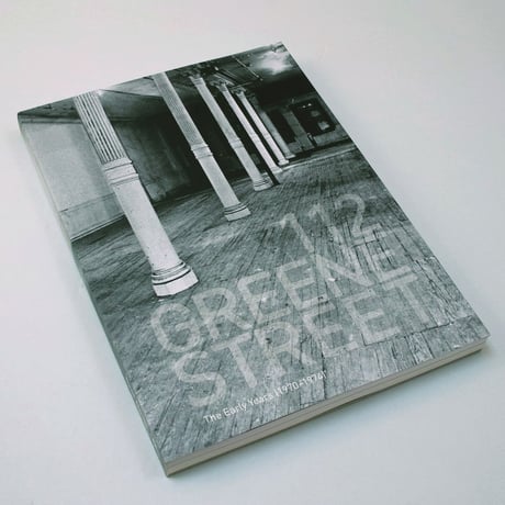 112 Greene Street: The Early Years (1970-1974)