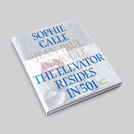 Sophie Calle & Jean-Paul Demoule / The Elevator Resides in 501