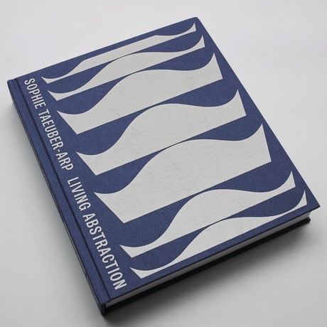 Sophie Taeuber-Arp / Living Abstraction