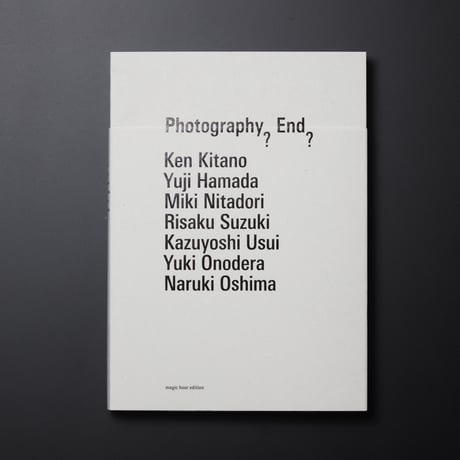 【通常版】Photography? End?　7つのヴィジョンと7つの写真的経験