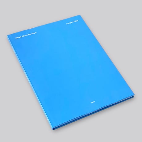 Juergen Teller / Notes About My Work