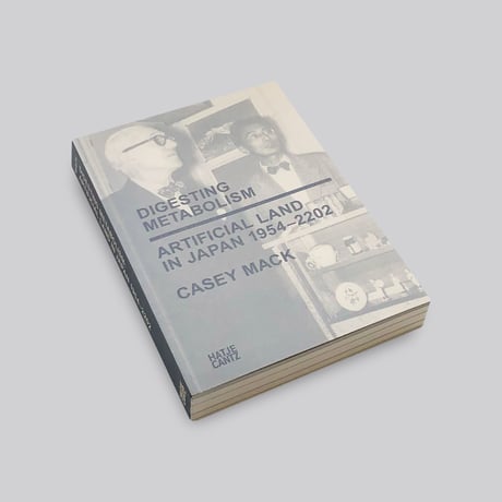 Casey Mack / Digesting Metabolism Artificial Land in Japan 1954–2202
