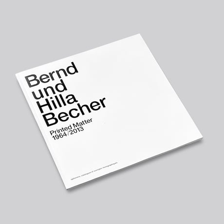 Bernd und Hilla Becher / Printed Matter 1964-2013
