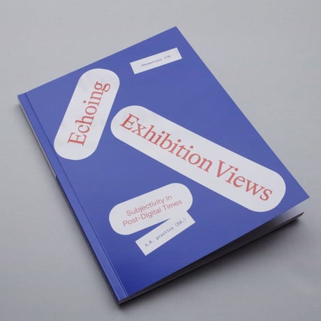 A.R. practice / Echoing Exhibition views