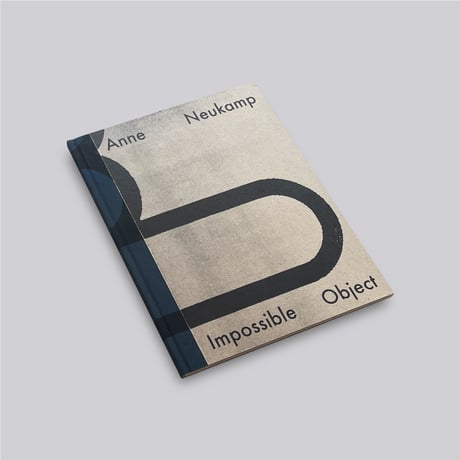Anne Neukamp / Impossible Object