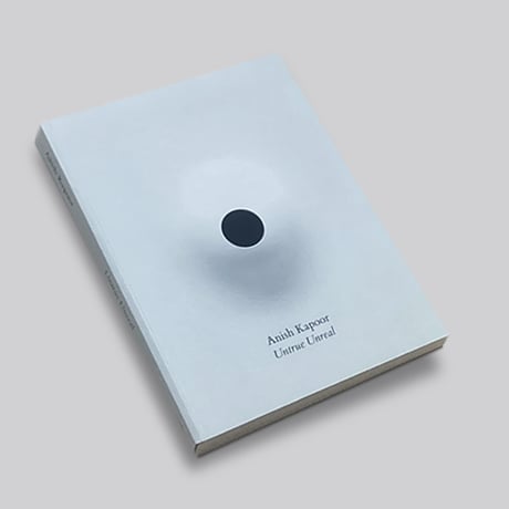 Anish Kapoor / Untrue Unreal