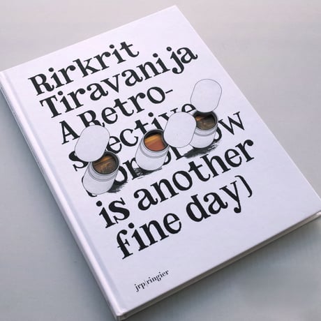 Rirkrit Tiravanija: A Retrospective (Tomorrow Is Another Fine Day)