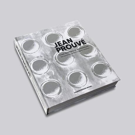 Jean Prouvé / From Furniture to Architecture: The Laurence and Patrick Seguin Collection
