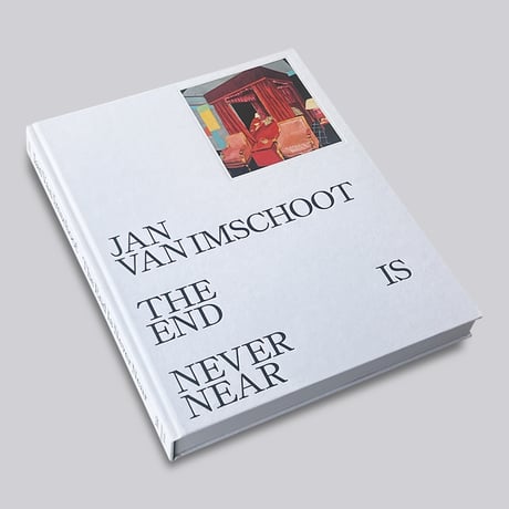 Jan Van Imschoot / The End is Never Near
