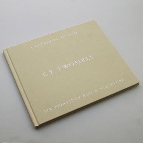 Cy Twombly / A Gathering of Time
