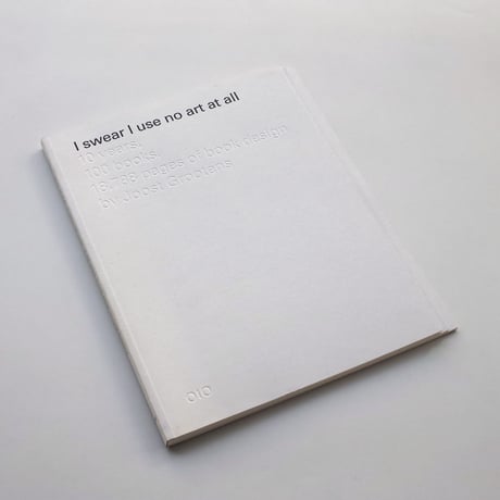 【古書】Joost Grootens / I Swear I Use No Art at All