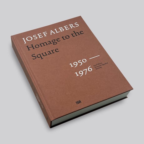 Josef Albers / Homage to the Square 1950–1976