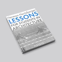 Herman Hertzberger / Lessons For Students in Architecture