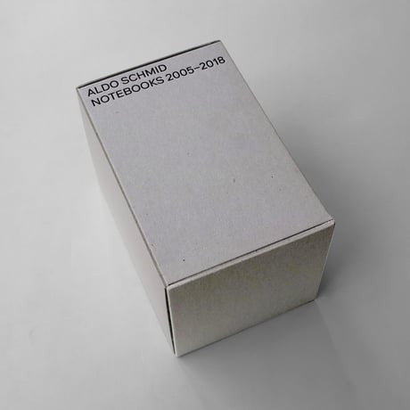 Aldo Schmid / Notebooks 2005–2018