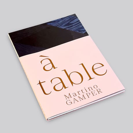 Martino Gamper / à table
