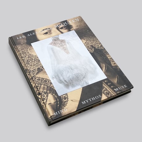 Lee Alexander McQueen / Mind, Mythos, Muse.