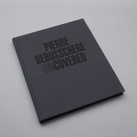 Pierre Debusschere / Uncovered