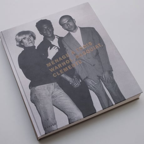 Ménage à Trois : Warhol, Basquiat, Clemente